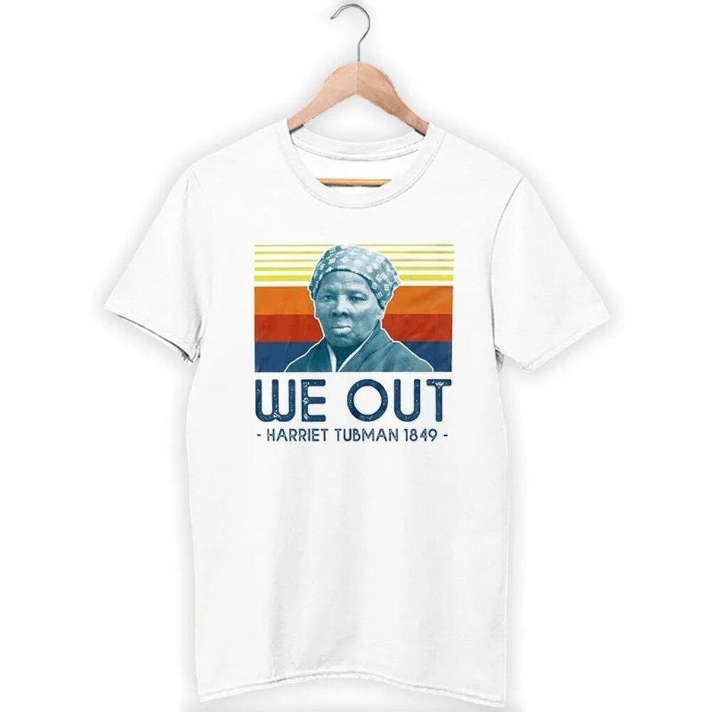 Inspired Harriet Tubman T Shirt We Out Meme Graphic Fan Gift Retro